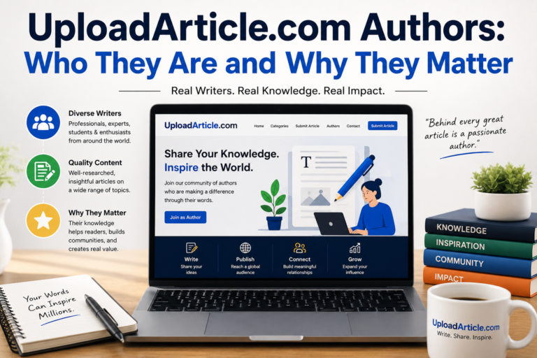 UploadArticle.com Authors: Who They Are and Why They Matter uploadarticle.com authors